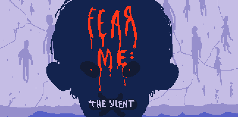 Fear Me: The Silent